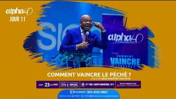 Comment vaincre le péché ? Alpha 40 [Jour 11] Pasteur BENI – MARTIN TSHITEYA le 23 janvier 20
