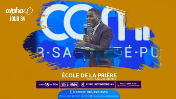 École de la prière. Alpha 40 [Jour 34] Frère SAMUEL LIKITELE 15 février 2020
