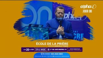 École de la prière. ALPHA 40 [Jour 8] Pasteur MARCELLO TUNASI le 20 janvier 2020