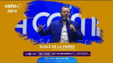 École de la prière. ALPHA 40 [Jour 1] Pasteur MARCELLO TUNASI. Culte du 13 janvier 2020