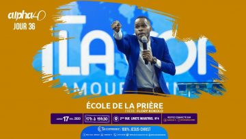 École de la prière. Alpha 40 [Jour 36] Frère FLORY KOKOLO le 17 février 2020