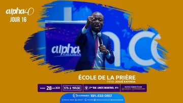 École de la prière, Alpha 40 [Jour 15] Frère Josue KAYINDA le 27 janvier 2020