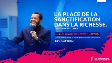 La place de la sanctification dans la richesse. Pasteur MARCELLO TUNASI Culte des projets