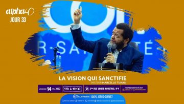 La vision qui sanctifie. Alpha 40 [Jour 33] Pasteur MARCELLO TUNASI 14 février 2020