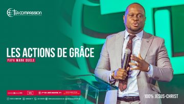 Les actions de grâce. Papa MARK DUELE culte du 26 juillet 2020