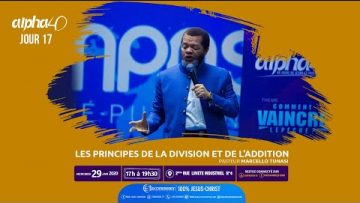Les principes de la division et de l’addition, Alpha 40 [Jour 17] Pasteur MARCELLO TUNASI