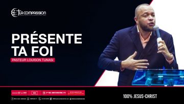 Présente ta foi. Pasteur LOUISON TUNASI culte du 17 mai 2020
