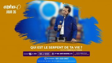 Qui est le serpent de ta vie ? Alpha 40 Jour 35 Pasteur MARCELLO TUNASI