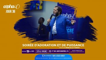 Soirée dadoration et de puissance. Alpha 40 [Jour 38] Pasteur MARCELLO TUNASI 19 février 2020