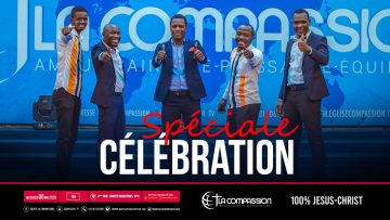 Spéciale célébration. église la compassion#1 du 05 juin 2020