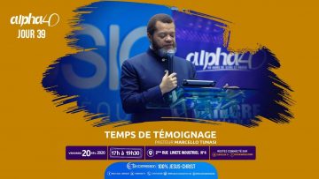 Temps de témoignage. Alpha 40 [Jour 39] Pasteur MARCELLO TUNASI 20 février 2020