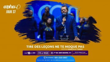 Tire des leçons ne te moque pas. Alpha 40 [Jour 37] Pasteur MARCELLO TUNASI 18 février 2020