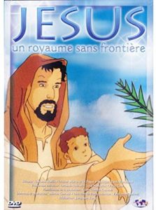 Jésus un royaume sans frontières dessin animé chrétien en français en streaming complet gratuit