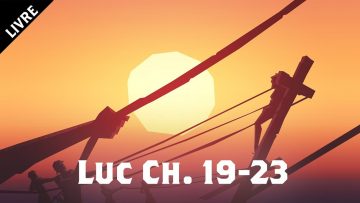 LÉvangile selon Luc Ch. 19-23